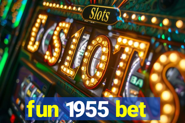 fun 1955 bet
